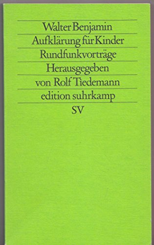 Aufklärung für Kinder. Rundfunkvorträge. - Walter Benjamin