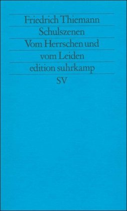 Imagen de archivo de Schulszenen: Vom Herrschen und vom Leiden a la venta por medimops