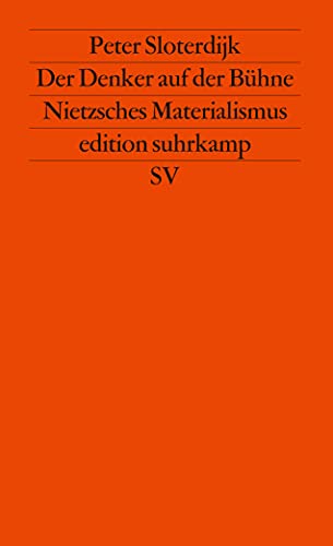 Der Denker auf der Bühne : Nietzsches Materialismus. Edition Suhrkamp ; 1353 = N.F., Bd. 353