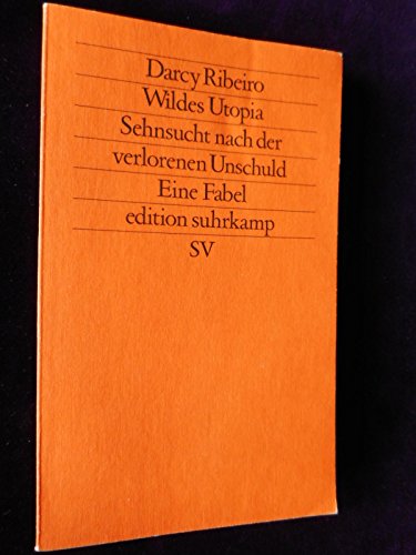 Imagen de archivo de Wildes Utopia. Sehnsucht nach der verlorenen Unschuld. Eine Fabel. a la venta por medimops