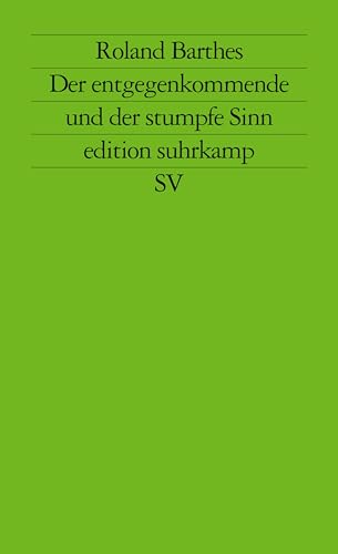 Der entgegenkommende und der stumpfe Sinn. Kritische Essays III A. d, Französischen v. Dieter Hor...