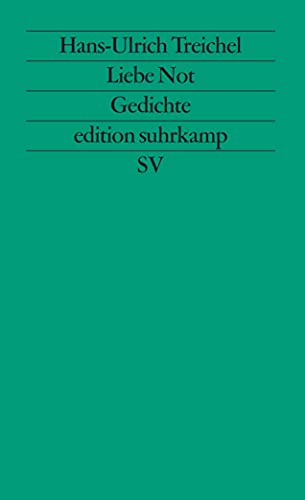 Liebe Not. Gedichte. - Treichel, Hans-Ulrich.