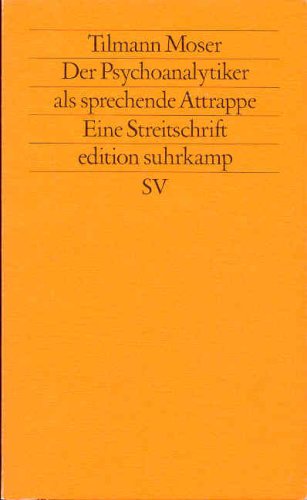 Imagen de archivo de Der Psychoanalytiker als sprechende Attrappe. Eine Streitschrift. ( Neue Folge, 404). a la venta por medimops