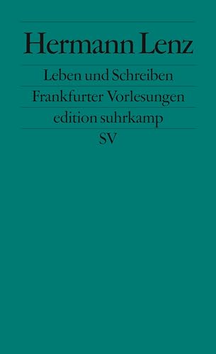 Leben und Schreiben. Frankfurter Vorlesungen. (= edition suhrkamp, Neue Folge, 425). - Lenz, Hermann