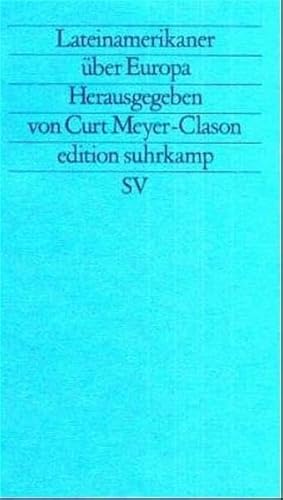 Lateinamerikaner Ã¼ber Europa. ( Neue Folge, 428). (9783518114285) by Meyer-Clason, Curt.