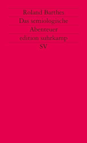 Das semiologische Abenteuer. Edition Suhrkamp ; 1441 = N.F., Bd. 441 - Barthes, Roland