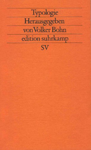 Typologie : internationale Beiträge zur Poetik. hrsg. von Volker Bohn / Poetik ; Bd. 2; Edition Suhrkamp ; 1451 = N.F., Bd. 451. - Bohn, Volker (Hrsg.)