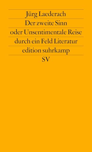 Imagen de archivo de Der zweite Sinn oder Unsentimentale Reise durch ein Feld Literatur (edition suhrkamp) a la venta por Leserstrahl  (Preise inkl. MwSt.)
