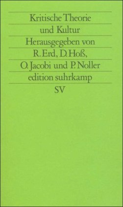 Kritische Theorie und Kultur (edition suhrkamp)
