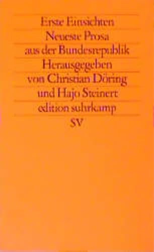 Beispielbild fr Erste Einsichten : neueste Prosa aus der Bundesrepublik / hrsg. von Christian Dring und Hajo Steinert zum Verkauf von Versandantiquariat Buchegger