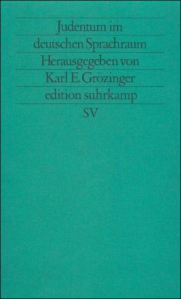 Judentum im deutschen Sprachraum. Edition Suhrkamp ; 1613 = N.F., Bd. 613. - Grözinger, Karl Erich (Hrsg.)