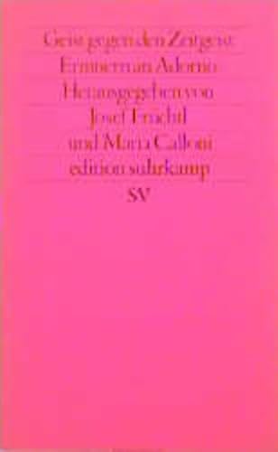 Geist gegen den Zeitgeist : Erinnern an Adorno. hrsg. von Josef Früchtl und Maria Calloni / Editi...