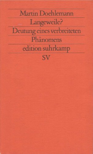 Stock image for Langeweile? : Deutung eines verbreiteten Phnomens. Edition Suhrkamp ; 1641 = N.F., Bd. 641 for sale by Versandantiquariat Lenze,  Renate Lenze