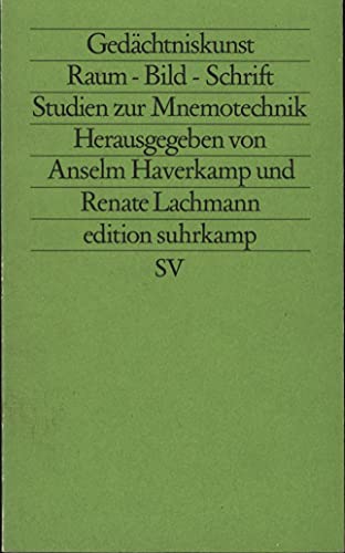 9783518116531: Gedchtniskunst: Raum- Bild- Schrift. Studien zur Mnemotechnik. ( = es, 1653) .