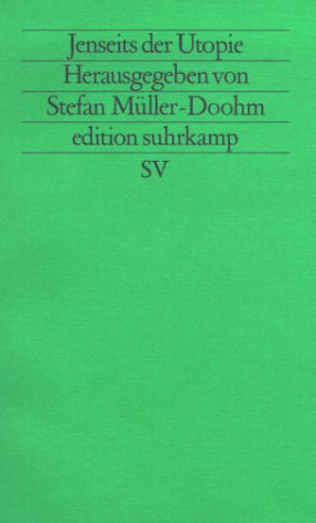 Jenseits der Utopie : Theoriekritik der Gegenwart. hrsg. von Stefan Müller-Doohm / Edition Suhrkamp ; 1662 = N.F., Bd. 662 - Müller-Doohm, Stefan (Herausgeber)