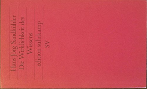 Beispielbild fr Die Wirklichkeit des Wissens : Geschichtliche Einfhrung in die Epistemologie und Theorie der Erkenntnis. Edition Suhrkamp 1679 / N.F.Band 679. zum Verkauf von Antiquariat KAMAS