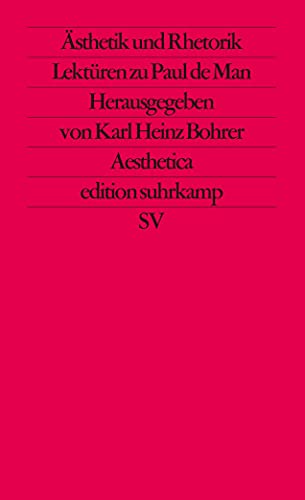 Ästhetik und Rhetorik. Lektüren zu Paul de Man. - edition suhrkamp, Neue Folge Band 681. - Man, Paul de. - Herausgeber: Karl Heinz Bohrer. - Beiträge: David Martyn, Bettine Menke, Jürgen Fohrmann, Harro Müller, Rembert Hüser u. a. -