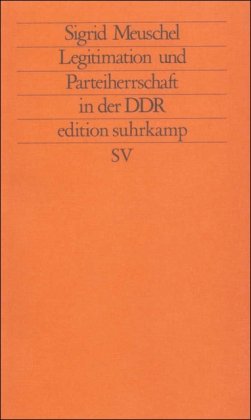 Legitimation und Parteiherrschaft : zum Paradx von Stabilität und Revolution in der DDR 1945 - 1989. Edition Suhrkamp ; (Nr 1688) - Meuschel, Sigrid