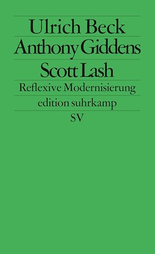 Reflexive Modernisierung. Eine Kontroverse. (9783518117057) by Beck, Ulrich; Giddens, Anthony; Lash, Scott