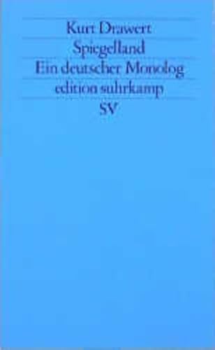 Spiegelland: Ein deutscher Monolog (edition suhrkamp) - Kurt Drawert