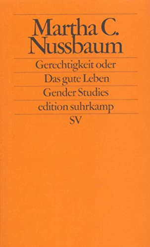 Gerechtigkeit oder Das gute Leben: Hrsg. v. Herlinde Pauer-Studer (edition suhrkamp) - Pauer-Studer, Herlinde, C. Nussbaum Martha und Ilse Utz