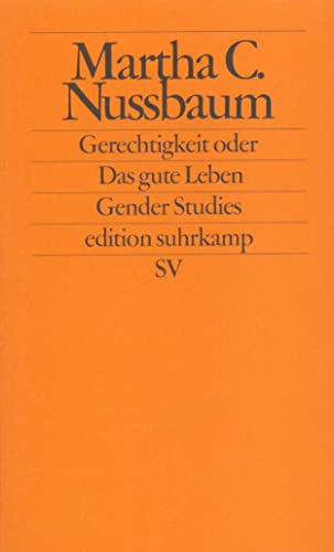 Gerechtigkeit oder Das gute Leben. (9783518117392) by Nussbaum, Martha C.; Pauer-Studer, Herlinde