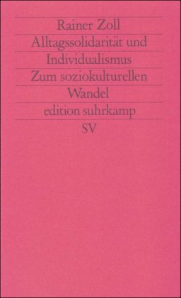 Stock image for Alltagssolidarität und Individualismus: Zum soziokulturellen Wandel (edition suhrkamp) for sale by medimops