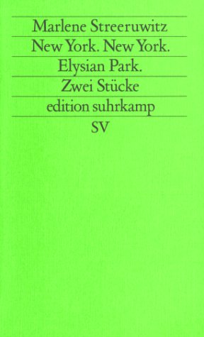 New York, New York; Elysian Park. Zwei Stücke. / Marlene Streeruwitz; Edition Suhrkamp ; 1800 = N.F., Bd. 800 - Streeruwitz, Marlene