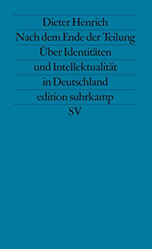 Stock image for Nach dem Ende der Teilung: U?ber Identita?t und Intellektualita?t in Deutschland (Edition Suhrkamp) (German Edition) for sale by Librairie Th  la page