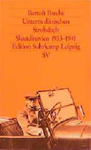 Beispielbild fr Unterm dnischen Strohdach. Sein Exil in Skandinavien 1933 - 1941. zum Verkauf von medimops