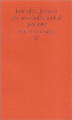 Stock image for Die unverhoffte Einheit: 1989-1990 (edition suhrkamp) for sale by medimops