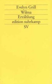 Wilma. Erzählung. edition suhrkamp 1890