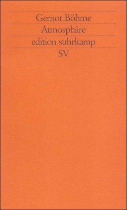 Beispielbild fr Atmosphre: Essays zur neuen sthetik (edition suhrkamp) zum Verkauf von medimops