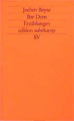 Beispielbild fr Bar Dom : Erzhlungen. Jochen Beyse / Edition Suhrkamp ; 1930 = N.F., Bd. 930 zum Verkauf von antiquariat rotschildt, Per Jendryschik