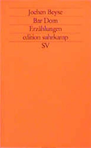 Imagen de archivo de Bar Dom : Erzhlungen. Jochen Beyse / Edition Suhrkamp ; 1930 = N.F., Bd. 930 a la venta por antiquariat rotschildt, Per Jendryschik