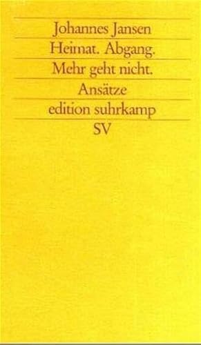 Beispielbild fr heimat . abgang . mehr geht nicht: anstze (edition suhrkamp) zum Verkauf von medimops