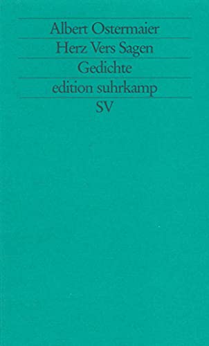 Imagen de archivo de Herz Vers Sagen: Gedichte (edition suhrkamp) [Broschiert] von Ostermaier, Albert a la venta por Nietzsche-Buchhandlung OHG