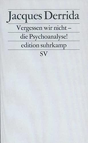 Vergessen wir nicht - die Psychoanalyse ! Herausgegeben und mit einem Nachwort von Hans-Dieter Go...