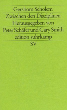 Beispielbild fr Gershom Scholem. Zwischen den Disziplinen zum Verkauf von medimops