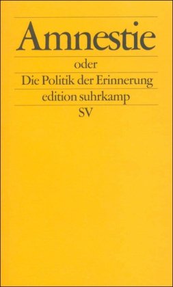 Amnestie. Oder Die Politik der Erinnerung in der Demokratie. (9783518120163) by Smith, Gary; Margalit, Avishai