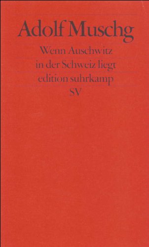 Beispielbild für Wenn Auschwitz in der Schweiz liegt : fünf Reden eines Schweizers an seine und keine Nation. Edition Suhrkamp ; 2045 zum Verkauf von Versandantiquariat Schäfer