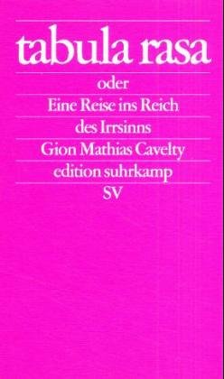 9783518120767: Tabula rasa, oder, Eine Reise ins Reich des Irrsinns (Edition Suhrkamp) (German Edition)