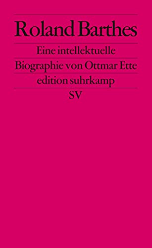 Beispielbild fr Roland Barthes: Eine intellektuelle Biographie (edition suhrkamp) zum Verkauf von medimops