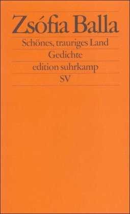 Schönes, trauriges Land: Gedichte. Aus dem Ungar. von Hans-Henning Paetzke