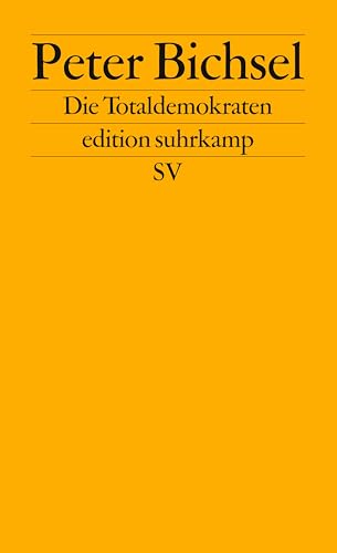 Imagen de archivo de Die Totaldemokraten: Aufsätze über die Schweiz (edition suhrkamp) [Broschiert] a la venta por Nietzsche-Buchhandlung OHG