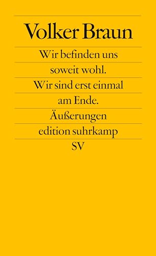 Beispielbild fr Wir befinden uns soweit wohl. Wir sind erst einmal am Ende: uerungen (edition suhrkamp) zum Verkauf von medimops