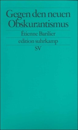 Gegen den neuen Obskurantismus - Lob des Fortschritts. (Nr 2099) - Barilier, Etienne