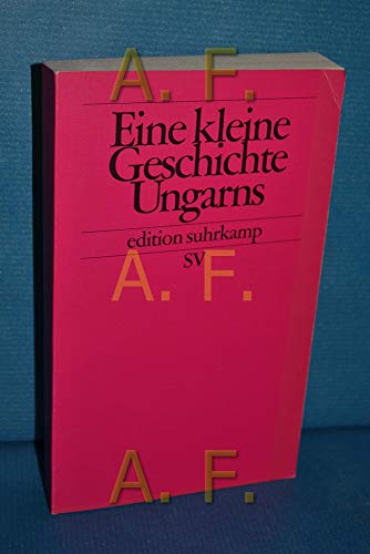 Imagen de archivo de Eine kleine Geschichte Ungarns (edition suhrkamp) von Holger Fischer und Konrad Gündisch von Suhrkamp Verlag (20. September 1999) a la venta por Nietzsche-Buchhandlung OHG