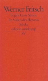 9783518121177: Es gibt keine Snde im Sden des Herzens: Stcke (Edition Suhrkamp)