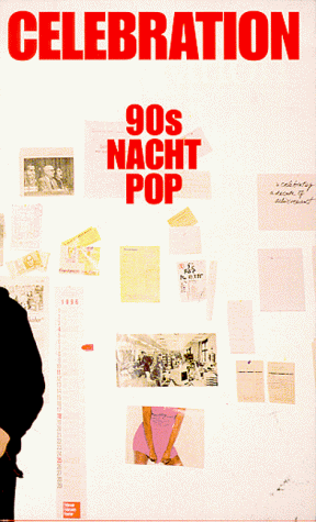 Celebration, 90s Nacht Pop, Mit vielen Abb., - Goetz, Rainald